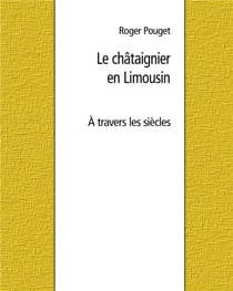 Le châtaignier en limousin : à travers les siècles