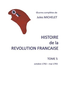 Histoire de la Révolution française t.5 - octobre 1792 - mai 1793