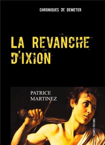 La revanche d'ixion - chroniques de démeter