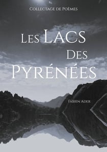 Les lacs des Pyrénées : Collectage de Poèmes