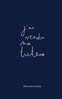 J'ai vendu ma tristesse