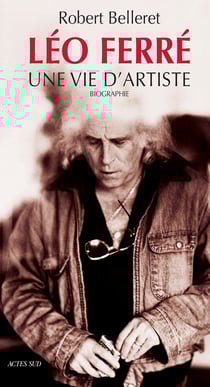 Léo Ferré, une vie d'artiste