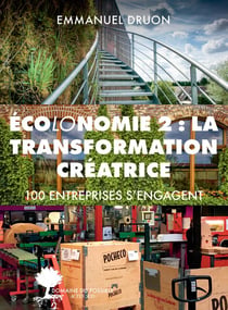 Écolonomie 2 - la transformation créatrice : 100 entreprises s'engagent
