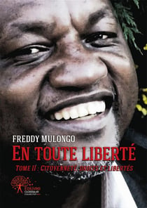 En toute liberte - tome ii : citoyennete, droits et libertes