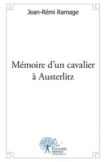 Mémoire d'un cavalier à austerlitz