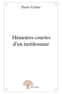 Mémoires courtes d'un institosaure