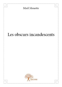 Les obscurs incandescents