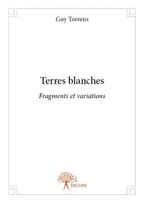 Terres blanches - fragments et variations
