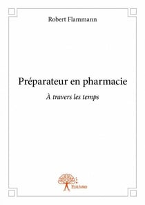 Préparateur en pharmacie - à travers les temps