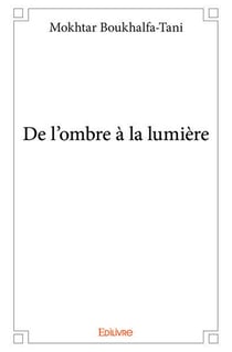 De l'ombre a la lumiere