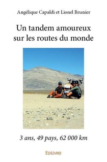 Un tandem amoureux sur les routes du monde - 3 ans, 49 pays, 62 000 km