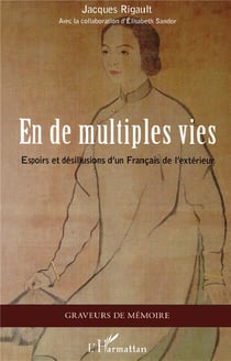 En de multiples vies - espoirs et désillusions d'un Francais de l'extérieur
