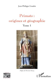 Primats Tome 1 : origines et géographie