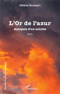 L'Or de l'azur : Autopsie d'un suicide