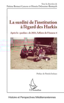 La surdité de linstitution à l'égard des Harkis : après le pardon de 2021, l'affaire de l'annexe 4