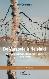 De Varsovie à Helsinki : pérégrinations diplomatiques 1981-2020