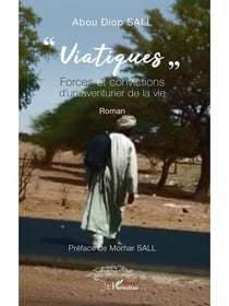 « Viatiques » : Forces et convictions d'un aventurier de la vie