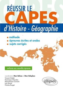 Réussir le CAPES d'histoire-géographie - conforme aux nouvelles épreuves