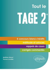 Tout le Tage 2® - 5 concours blancs inédits - Cours, méthode, corrigés commentés
