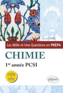 Les mille et une questions en prépa : chimie - 1re année PCSI (3e édition)
