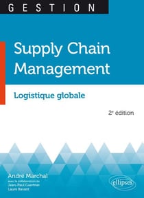 Supply chain management - logistique globale (2e édition)