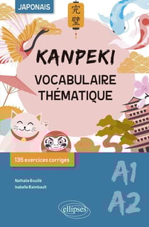 Kanpeki - vocabulaire thématique japonais avec exercices et jeux corrigés - A1-A2