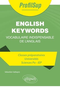 Les mots clés de l'anglais : vocabulaire indispensable de l'anglais