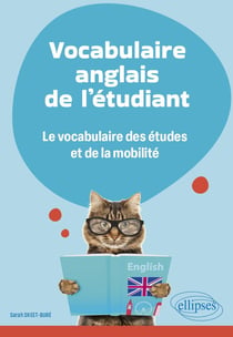 Vocabulaire anglais de l'étudiant : Le vocabulaire des études et de la mobilité