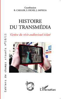 Histoire du transmédia - genèse du récit audiovisuel éclaté
