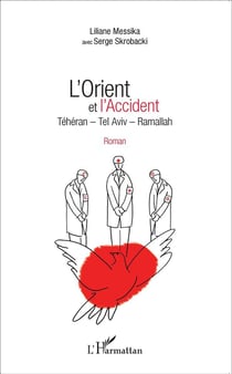 L'Orient et l'accident - Téhéran, Tel Aviv, Ramallah