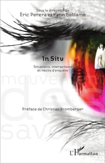 In situ situations interactions et récits d'enquête