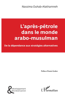 L'après-pétrole dans le monde arabo-musulman - de la dépendance aux stratégies alternatives