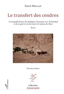 Le transfert des cendres - l'incroyable histoire du théologien Constantin von Tischendorf et de ses guerres secrètes contre les moines du Sinaï