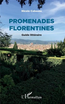 Promenades florentines - guide littéraire