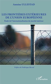 Les frontières extérieures de l'Union européenne - étude de l'internationalisation du marché intérieur