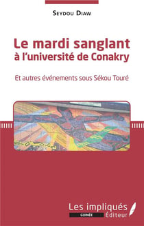 Le mardi sanglant à l'université de Conakry  et autres événements sous Sékou Touré