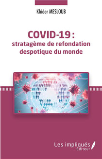 Covid-19 - strategème de refondation despotique du monde