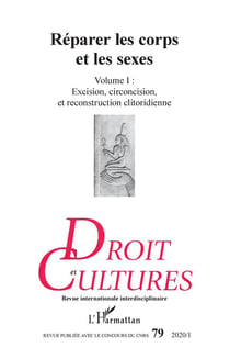 Revue droit et cultures n.79 : réparer les corps et les sexes Tome 1 - excision, cirsoncision, et reconstruction clitoridienne