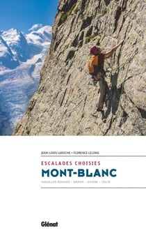 Mont-blanc, escalades choisies - Aiguilles Rouges, Préalpes, Suisse, Italie