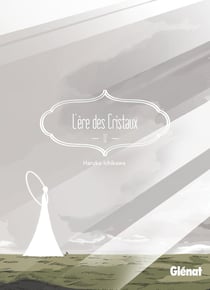 L'ère des cristaux Tome 12