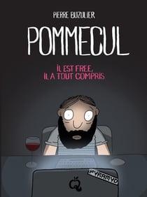 Pommecul Tome 2 : il est free, il a tout compris