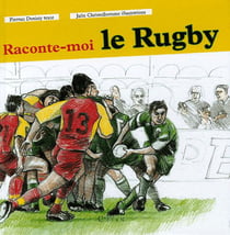 Raconte moi le rugby