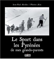 Le sport dans les pyrénées de mes grands-parents