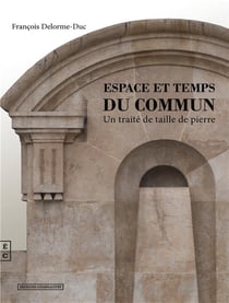 Espace et temps du commun - un traité de taille de pierre