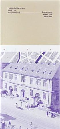 Le musée historique de la ville de Strasbourg - promenade entre ville et musées