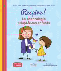 Respire ! la sophrologie adaptée aux enfants