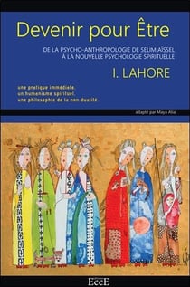Devenir pour être - de la psycho-anthropologie de selim aïssel à la nouvelle psychologie spirituelle