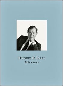 Hugues R. Gall : Mélanges
