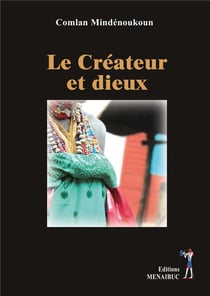 LE CRÉATEUR ET DIEUX : LE CRÉATEUR ET DIEUX