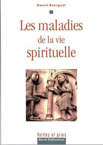 Les maladies de la vie spirituelle (3e édition)